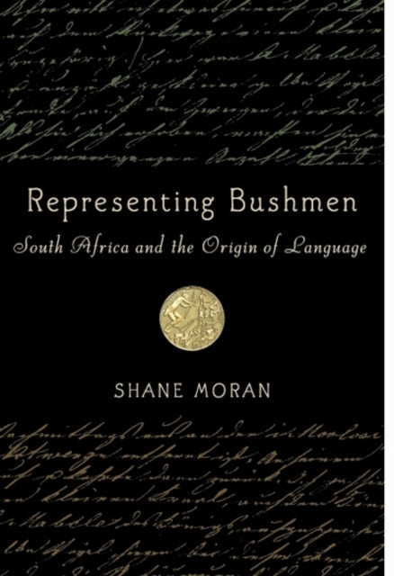 Book cover of: Representing Bushmen. By: Shane Moran