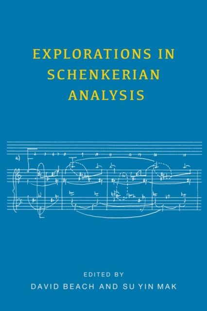 Book cover of: Explorations in Schenkerian Analysis. By: David Beach
