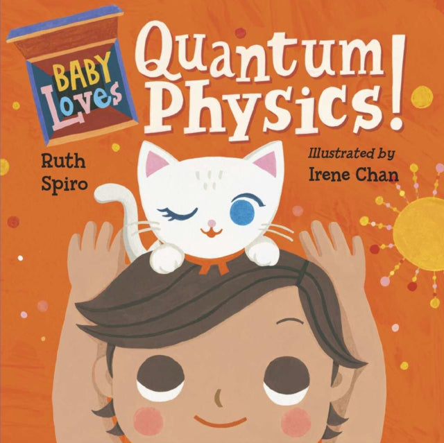 Book cover of: Baby Loves Quantum Physics!. By: Ruth Spiro
