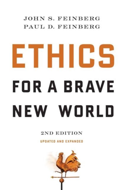 Book cover of: Ethics for a Brave New World, Second Edition. By: John S. Feinberg