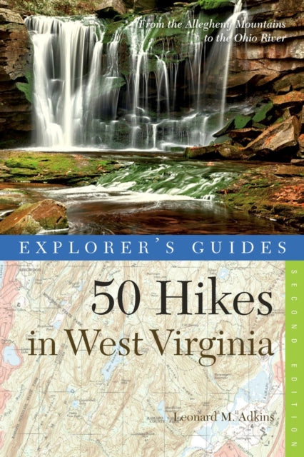 Book cover of: Explorer's Guide 50 Hikes in West Virginia. By: Leonard M. Adkins