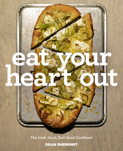 Book cover of: Eat Your Heart Out. By: Dean Sheremet