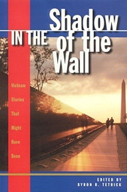 Book cover of: In the Shadow of the Wall. By: Byron R. Tetrick