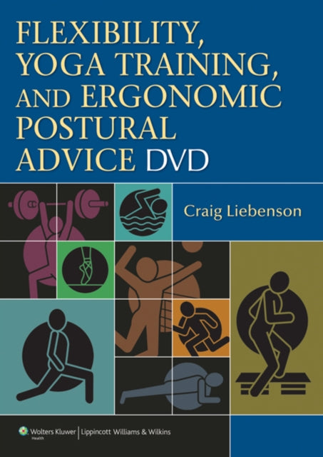 Book cover of: Flexibility, Yoga Training, and Ergonomic Postural Advice DVD