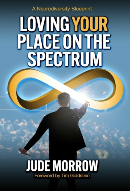 Book cover of: Loving Your Place on the Spectrum. By: Jude Morrow