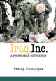 Book cover of: Iraq, Inc.. By: Pratap Chatterjee