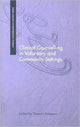 Book cover of: Clinical Counselling in Voluntary and Community Settings