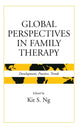 Book cover of: Global Perspectives in Family Therapy. By: Kit S. Ng