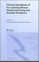 Book cover of: Clinical Handbook of Co-existing Mental Health and Drug and Alcohol Problems. By: Baker/Velleman