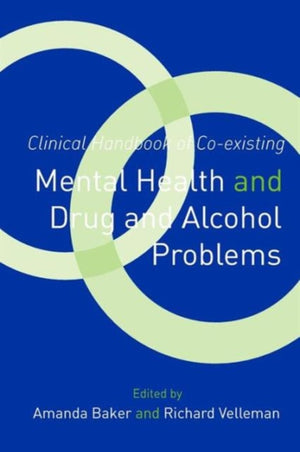 Clinical Handbook of Co-existing Mental Health and Drug and Alcohol Problems