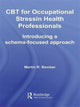 Book cover of: CBT for Occupational Stress in Health Professionals. By: Martin R Bamber