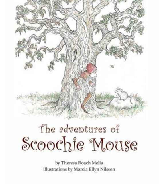Book cover of: Adventures of Scoochie Mouse. By: Theresa Roach Melia