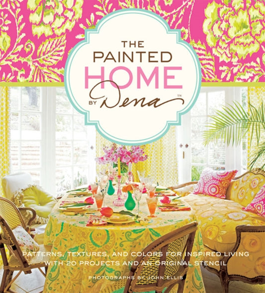 Book cover of: Painted Home By Dena. By: Dena Designs