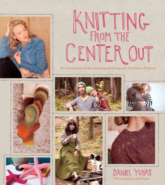 Book cover of: Knitting from the Center Out. By: Daniel Yuhas