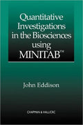 Quantitative Investigations in the Biosciences using MINITAB