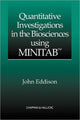 Book cover of: Quantitative Investigations in the Biosciences using MINITAB. By: John Eddison