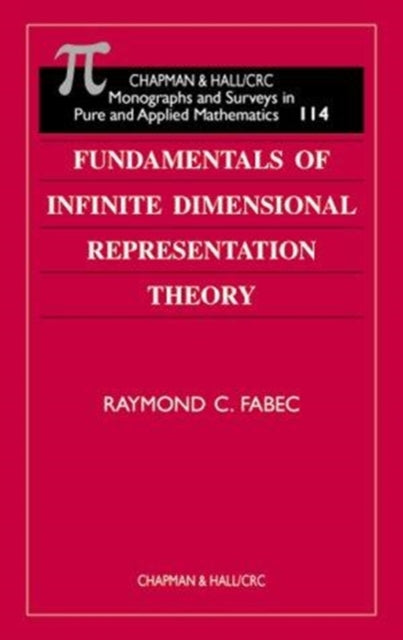 Book cover of: Fundamentals of Infinite Dimensional Representation Theory. By: Raymond C. Fabec