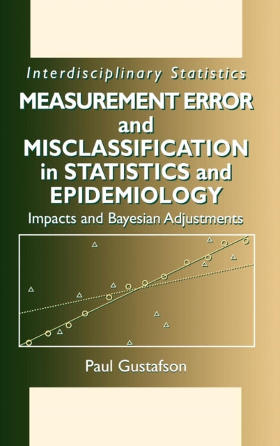 Book cover of: Measurement Error and Misclassification in Statistics and Epidemiology. By: Paul Gustafson