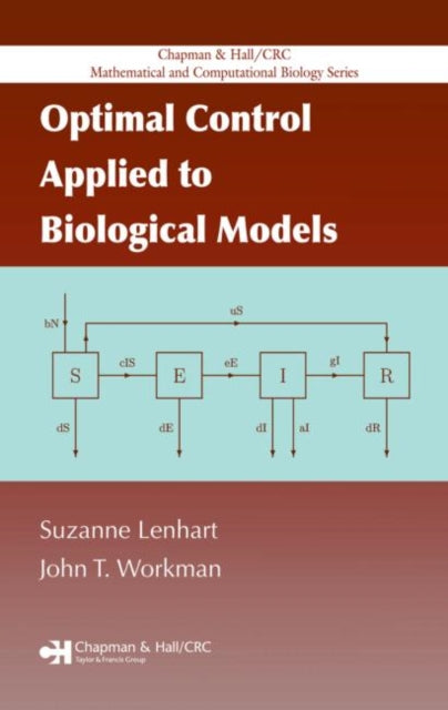 Book cover of: Optimal Control Applied to Biological Models. By: Suzanne Lenhart