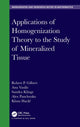 Book cover of: Applications of Homogenization Theory to the Study of Mineralized Tissue. By: Robert P. Gilbert
