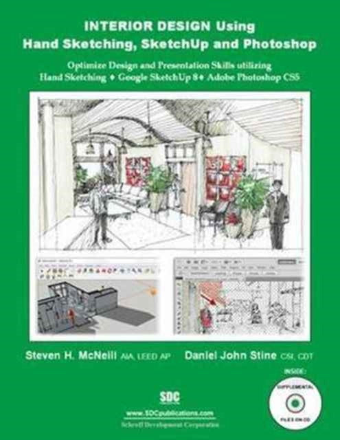 Book cover of: Interior Design Using Hand Sketching, SketchUp and Photoshop. By: Daniel John Stine