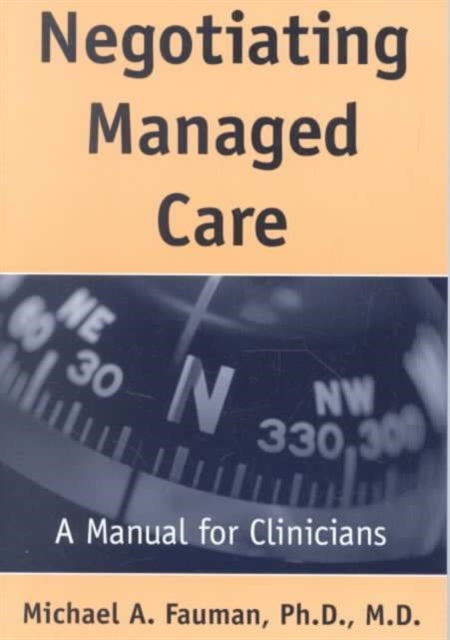 Book cover of: Negotiating Managed Care. By: Michael A. Fauman