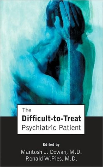 Book cover of: Difficult-to-Treat Psychiatric Patient. By: Mantosh J., M.D. Dewan