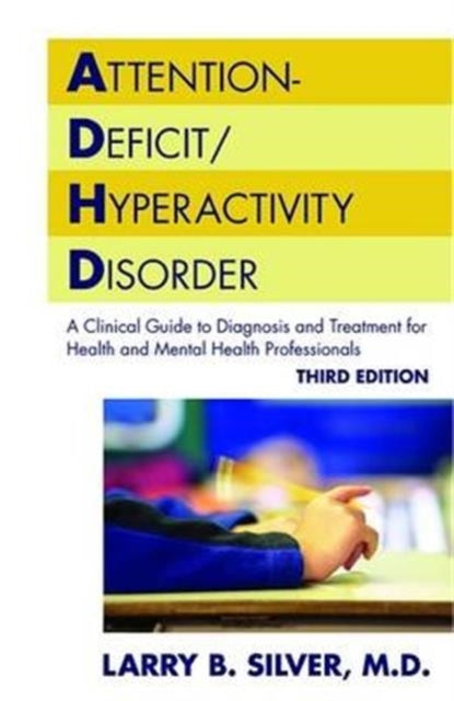 Book cover of: Attention-Deficit/Hyperactivity Disorder. By: Larry B. Silver