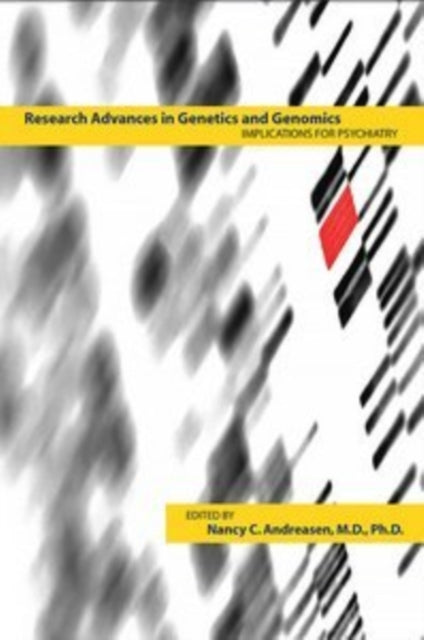 Book cover of: Research Advances in Genetics and Genomics. By: Nancy C. Andreasen