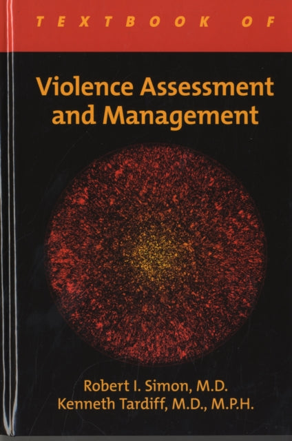 Book cover of: Textbook of Violence Assessment and Management. By: Robert I. Simon