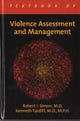 Book cover of: Textbook of Violence Assessment and Management. By: Robert I. Simon