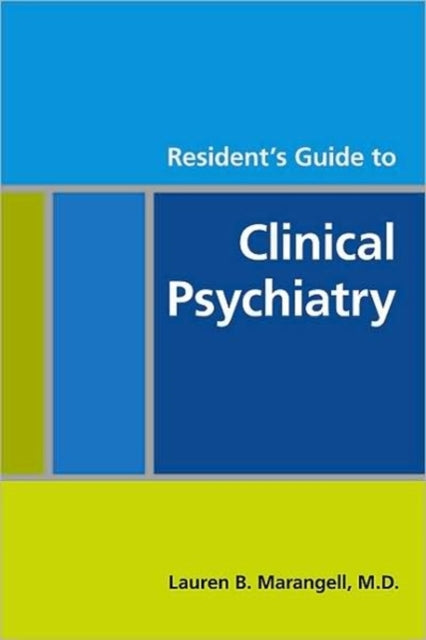 Book cover of: Resident's Guide to Clinical Psychiatry. By: Lauren B. Marangell