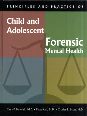 Principles and Practice of Child and Adolescent Forensic Mental Health