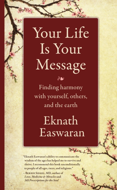 Book cover of: Your Life Is Your Message. By: Eknath Easwaran