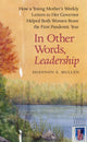 Book cover of: In Other Words, Leadership. By: Shannon A. Mullen