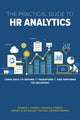 Practical Guide to HR Analytics, Using Data to Inform, Transform, and Empower HR Decisions 9781586445324 Shonna D. Waters PhD