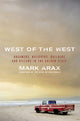 Book cover of: West of the West. By: Mark Arax