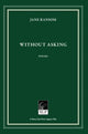 Book cover of: Without Asking. By: Jane Ransom