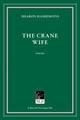 Book cover of: Crane Wife. By: Sharon Hashimoto