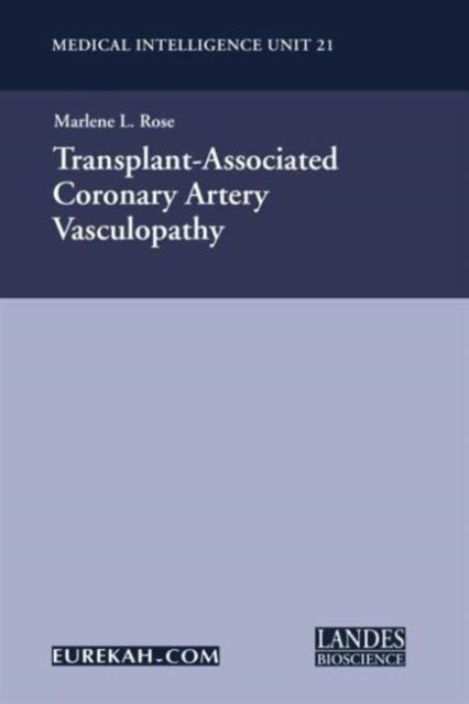 Book cover of: Transplant-Associated Coronary Artery Vasculopathy. By: Marlene L. Rose