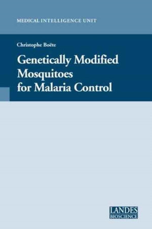 Genetically Modified Mosquitoes for Malaria Control