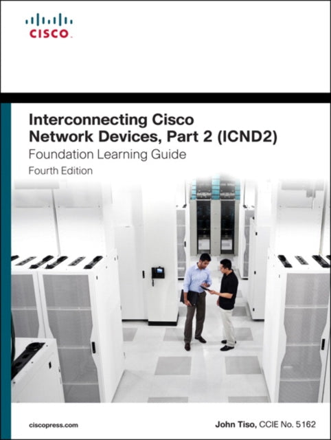 Book cover of: Interconnecting Cisco Network Devices, Part 2 (ICND2) Foundation Learning Guide. By: TISO, JOHN
