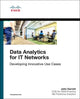 Data Analytics for IT Networks, Developing Innovative Use Cases 9781587145131 John Garrett