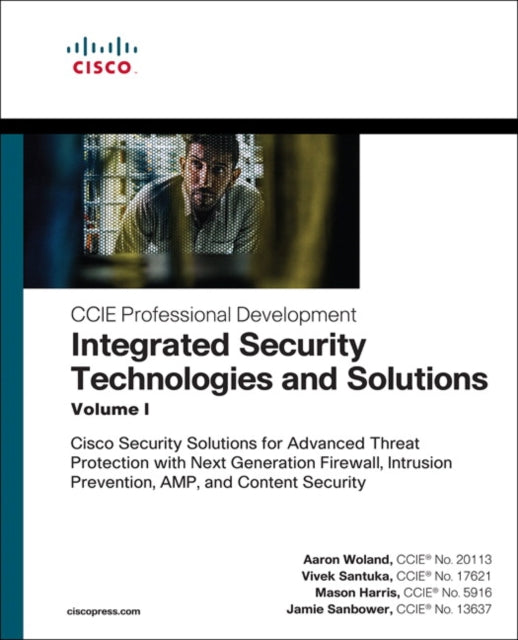 Book cover of: Integrated Security Technologies and Solutions - Volume I. By: SANBOWER, JAMIE