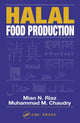 Book cover of: Halal Food Production. By: Mian N. Riaz
