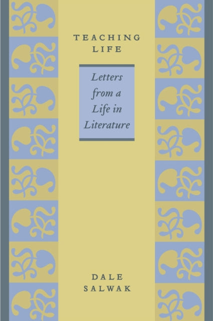 Book cover of: Teaching Life. By: Dale Salwak