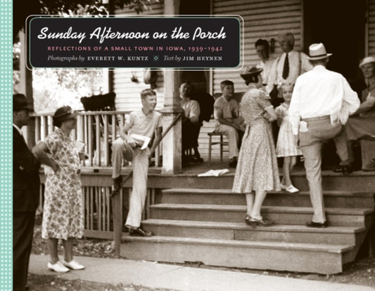 Book cover of: Sunday Afternoon on the Porch. By: Jim Heynen, Everett W. Kuntz