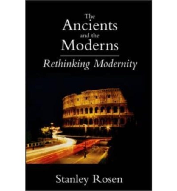 Book cover of: Ancients and the Moderns – Rethinking Modernity