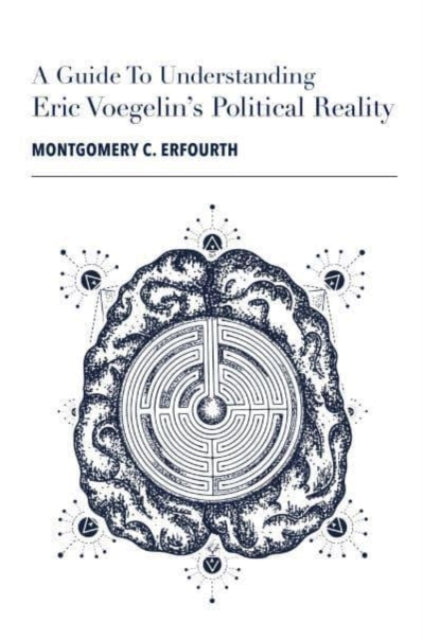 Book cover of: Guide to Eric Voegelin`s Political Reality. By: Montgomery C. Erfourth