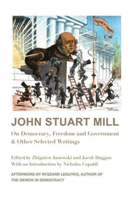 Book cover of: John Stuart Mill – On Democracy, Freedom and Government & Other Selected Writings. By: Zbigniew Janowski